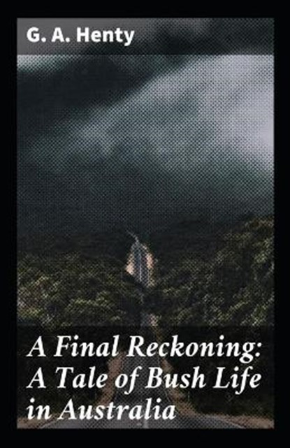 A Final Reckoning, HENTY,  G a - Paperback - 9798423092122