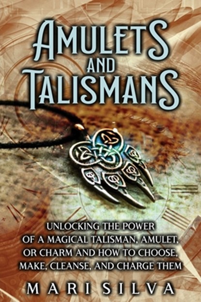 Amulets and Talismans, Mari Silva - Paperback - 9798423369279