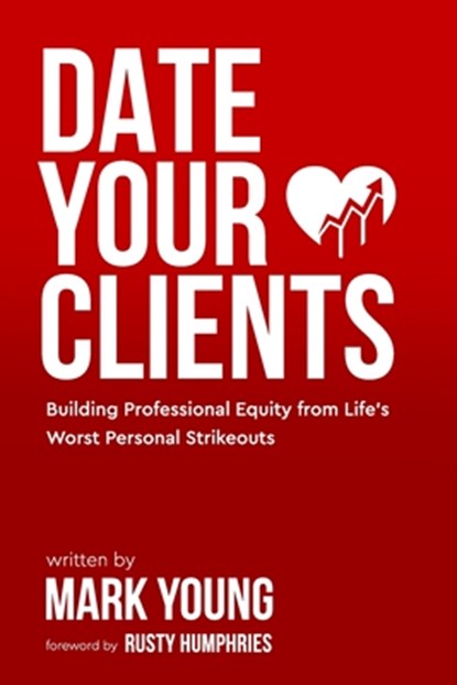 Date Your Clients, Mark Young - Paperback - 9798423677565