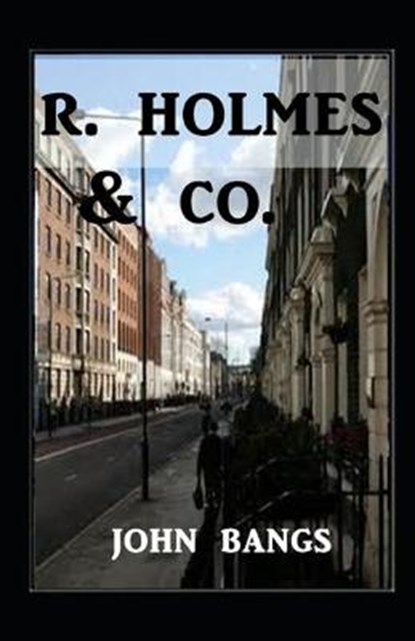 R. Holmes & Co. Illustrated, BANGS,  John Kendrick - Paperback - 9798424071102