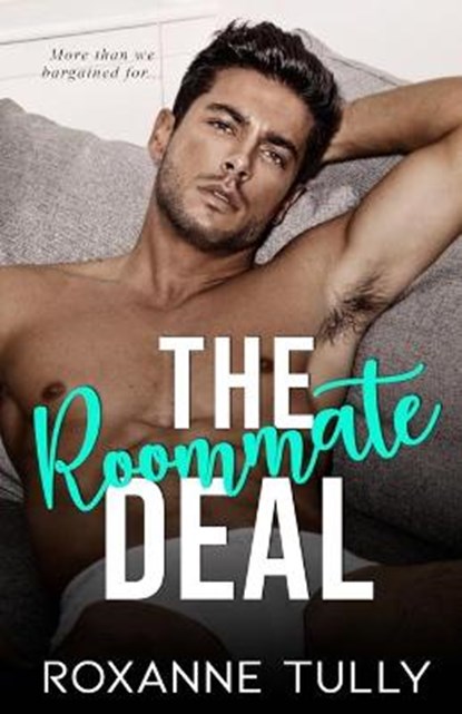 The Roommate Deal, TULLY,  Roxanne - Paperback - 9798424322204