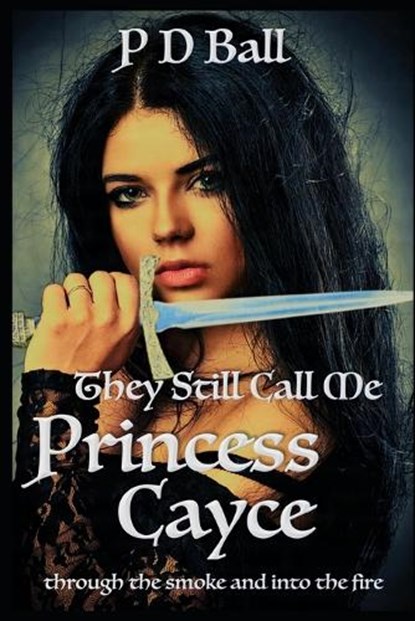 They still call me Princess Cayce, BALL,  P D - Paperback - 9798425952868