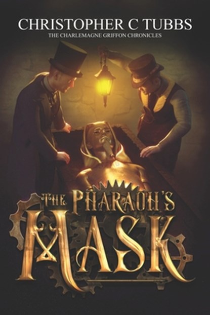 The Pharaoh's Mask, Christopher C Tubbs - Paperback - 9798426776418