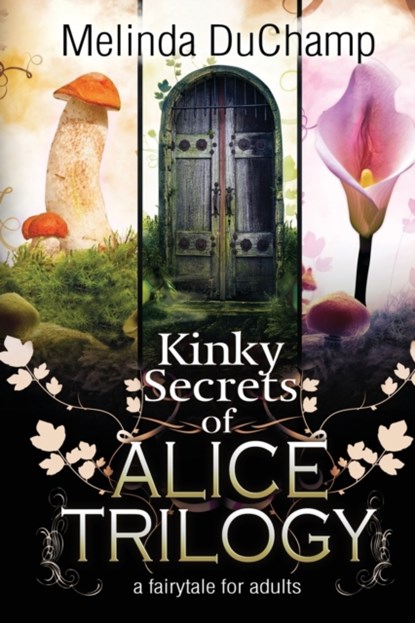 Kinky Secrets of Alice Trilogy, Melinda Duchamp - Paperback - 9798429256979