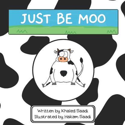Just Be Moo, Khaled Saadi - Paperback - 9798434146982