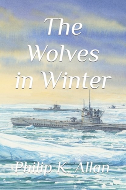 The Wolves in Winter, Philip K Allan - Paperback - 9798438355779