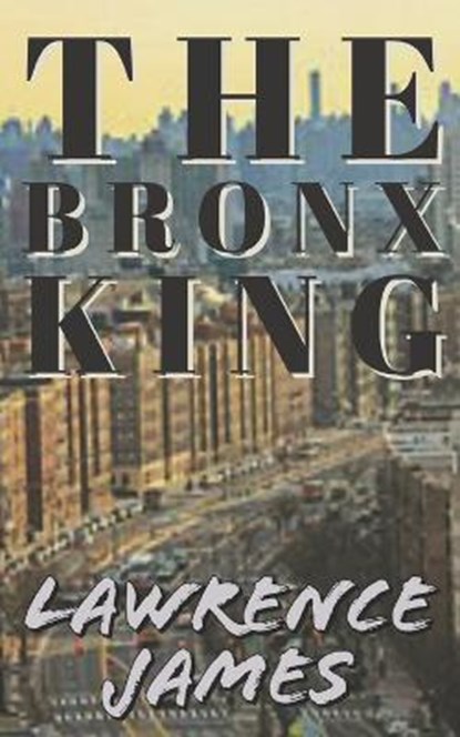 The Bronx King, JAMES,  Lawrence - Paperback - 9798438823827