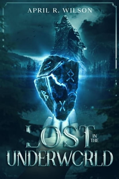 Lost In The Underworld, April R. Wilson - Ebook - 9798440018464