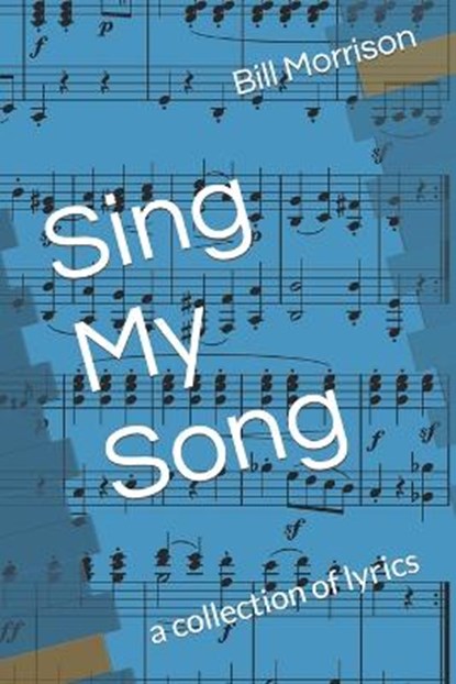 Sing My Song, MORRISON,  Bill - Paperback - 9798442103700