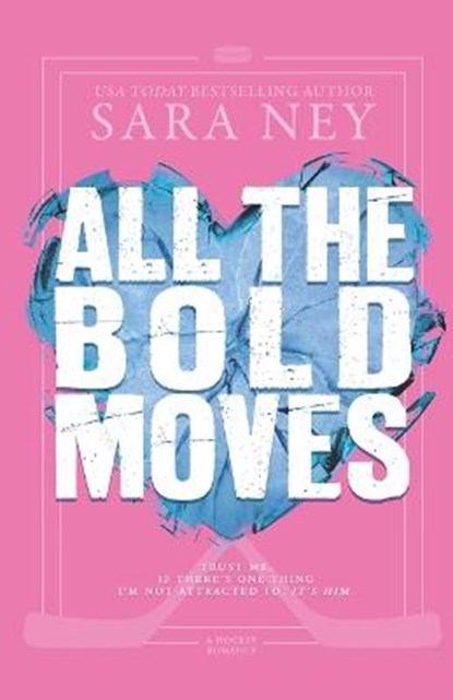 All the Bold Moves, Sara Ney - Paperback - 9798442275315