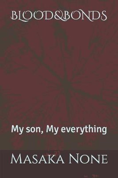 Blood&bonds, NONE,  Masaka - Paperback - 9798443734620