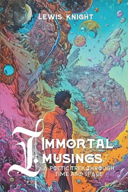Immortal Musings, KNIGHT,  Lewis - Paperback - 9798446564194