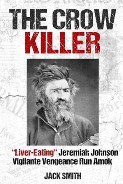 The Crow Killer, Jack Smith - Paperback - 9798447702069