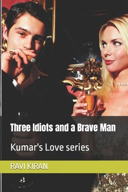 Three Idiots and a Brave Man, PARAMKUSAM,  Ravi Kumar ; Kiran, Ravi - Paperback - 9798448433917