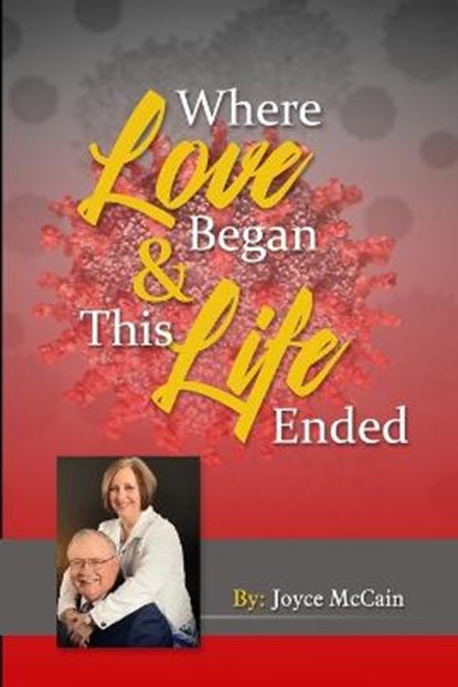 Where This Love Began And And This Life Ended, MCCAIN,  Joyce - Paperback - 9798448631399