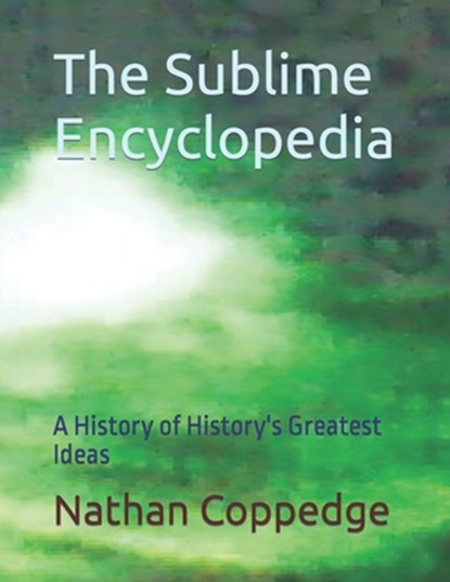 The Sublime Encyclopedia, Nathan Coppedge - Paperback - 9798449317469