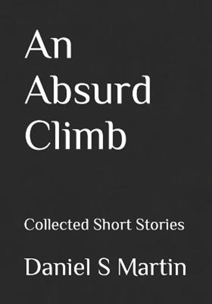 An Absurd Climb, MARTIN,  Daniel S - Paperback - 9798449671035
