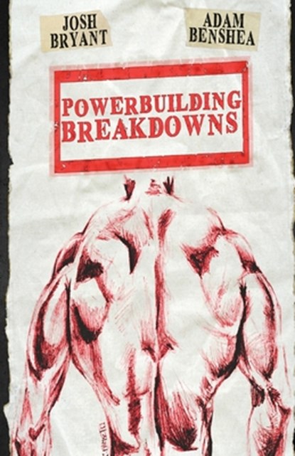 Powerbuilding Breakdowns, Adam Benshea ; Josh Bryant - Paperback - 9798451593912