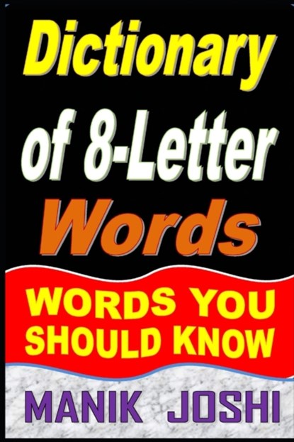 Dictionary of 8-Letter Words, Manik Joshi - Paperback - 9798456135322