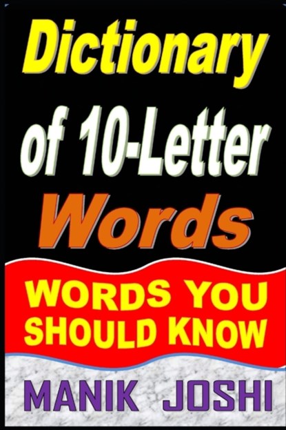 Dictionary of 10-Letter Words, Manik Joshi - Paperback - 9798456143747