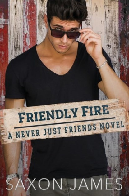 Friendly Fire, Saxon James - Paperback - 9798457919211
