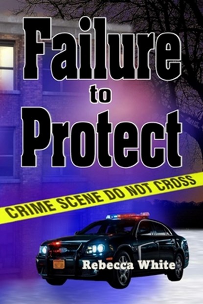 Failure To Protect, Rebecca White - Paperback - 9798458104586