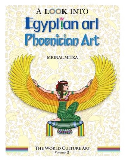 A Look Into Egyptian Art, Phoenician Art, MITRA,  Mrinal - Paperback - 9798461734893