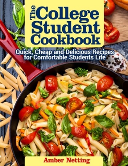 The College Student Cookbook, Amber Netting - Paperback - 9798462738692