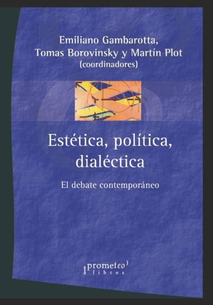 Estetica, politica, dialectica, Tomas Borovinsky ; Martin Plot ; Emiliano Gambarotta - Paperback - 9798466643466
