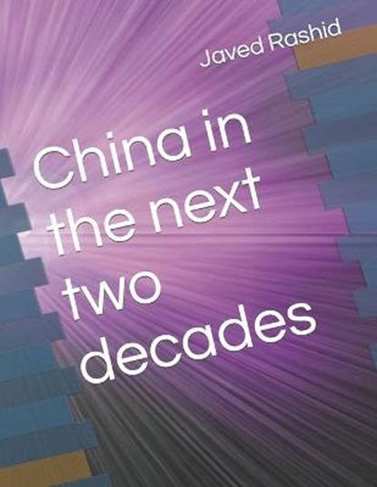 China in the next two decades, RASHID,  Javed - Paperback - 9798469219644