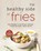 The Healthy Side of Fries, Chloe Tucker - Paperback - 9798471013247