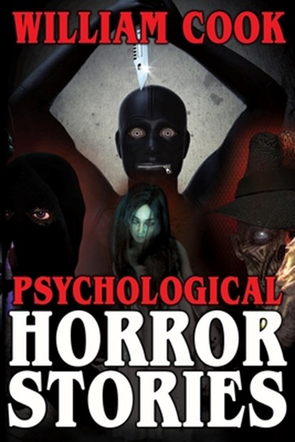 Psychological Horror Stories, William Cook - Paperback - 9798472939379