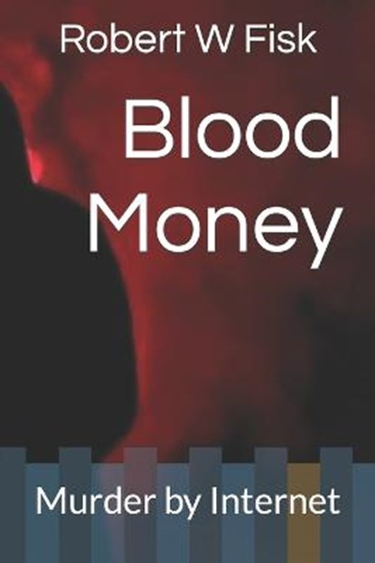 Blood Money, FISK,  Robert W - Paperback - 9798478004828