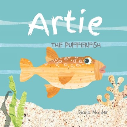 Artie the Pufferfish, Diana Mulder - Paperback - 9798480568745