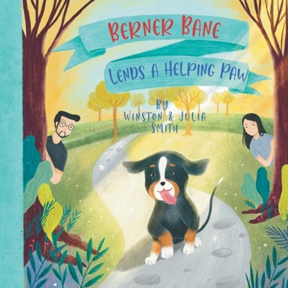 Berner Bane Lends a Helping Paw, Julia Smith ; Winston Smith - Paperback - 9798481707525