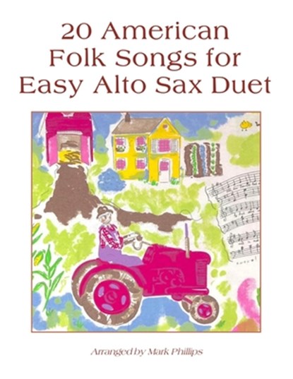 20 American Folk Songs for Easy Alto Sax Duet, Mark Phillips - Paperback - 9798483234692