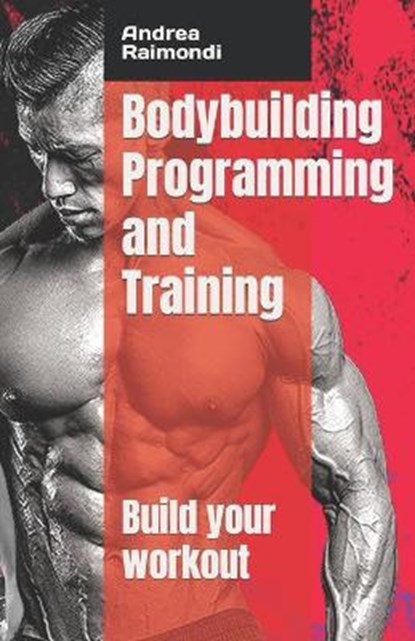 Bodybuilding Programming and Training, RAIMONDI,  Andrea - Paperback - 9798486760662
