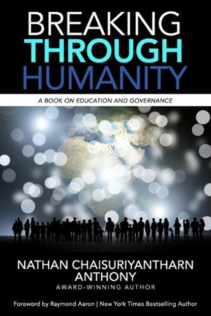 Breaking Through Humanity, ANTHONY,  Nathan Chaisuriyantharn - Paperback - 9798488105553
