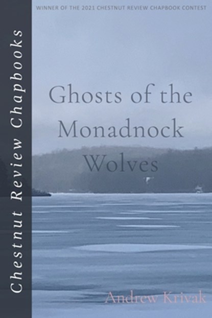 Ghosts of the Monadnock Wolves, Andrew Krivak - Paperback - 9798491311545