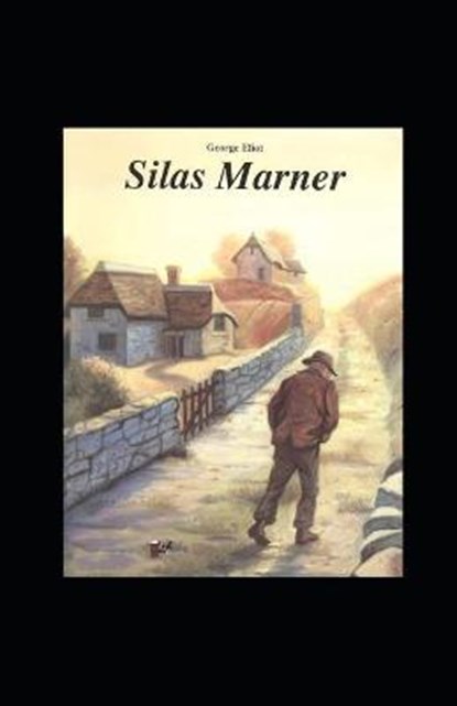Silas Marner Annotated, ELIOT,  George - Paperback - 9798493719806
