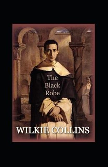 The Black Robe Annotated, COLLINS,  Wilkie - Paperback - 9798493870828
