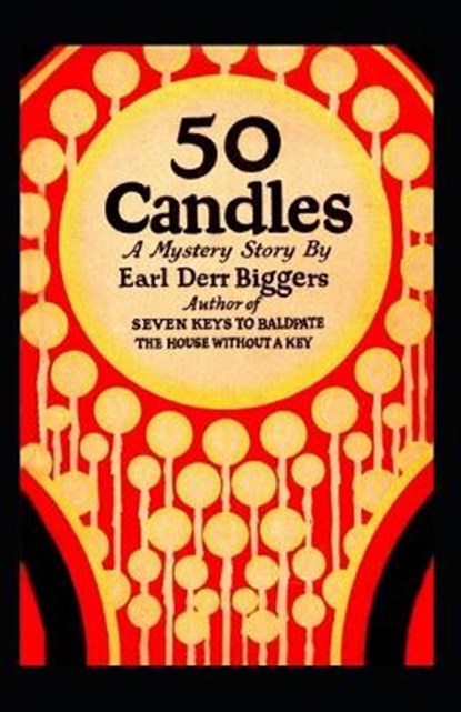 Fifty Candles Annotated, BIGGERS,  Earl Derr - Paperback - 9798493914430
