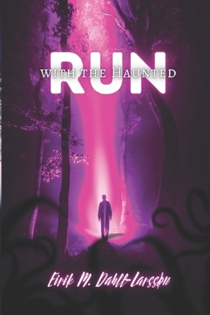 Run with the Haunted, DAHLL-LARSSON,  Eirik Moe - Paperback - 9798494869715