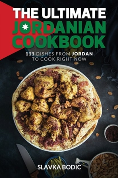 The Ultimate Jordanian Cookbook, Slavka Bodic - Paperback - 9798495134669