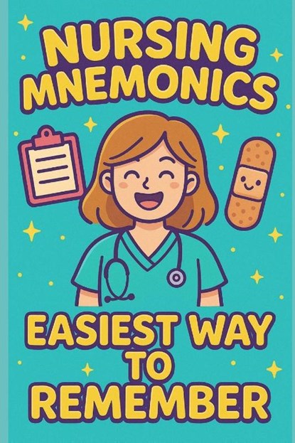 Yapi RN, P: Easy Tips and Tricks NURSING MNEMONICS, Priscilla Yapi RN - Paperback - 9798497052589