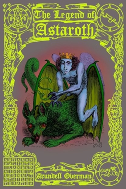 The Legend of Astaroth, Arundell Overman - Paperback - 9798497290028