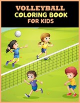 Volleyball Coloring Book For Kids: Amazing Volleyball Designs forKids and Sport Lovers - Color World - 9798500038050