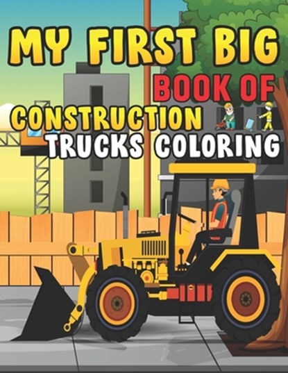 My First Big Book Of Construction Trucks Coloring, My First Coloring Act Fun Publishing - Paperback - 9798500581068