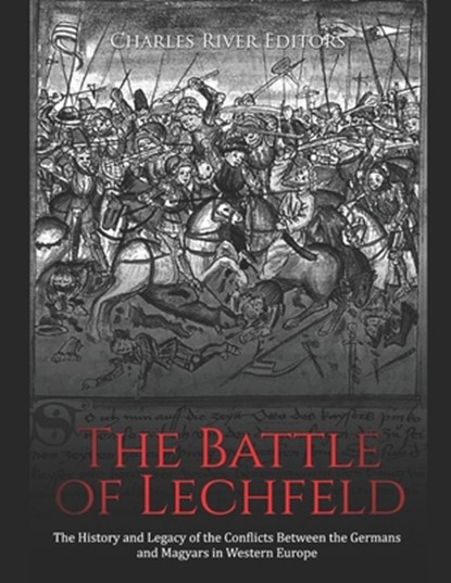 The Battle of Lechfeld, Charles River - Paperback - 9798501051621