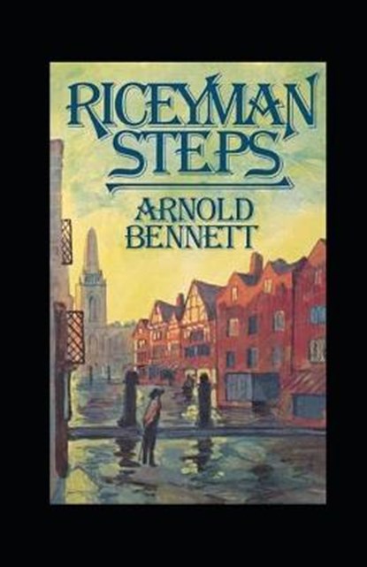 Riceyman Steps Annotated, BENNETT,  Arnold - Paperback - 9798501331761